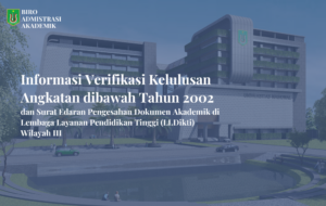 Informasi Verifikasi Kelulusan Angkatan dibawah Tahun 2002 dan surat Edaran Pengesahan Dokumen Akademik di Lembaga Layanan Pendidikan Tinggi (LLDikti) Wilayah III